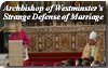 The Archbishop of Westminster's Strange Defense of Marriage