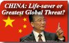 CHINA: Life-Saver or Greatest Global Threat?