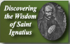 Discovering the Wisdom of Saint Ignatius