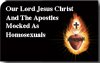 Our_Lord_Jesus_Christ_And_The_Apostles_Mocked_As_Homosexuals_Mini.jpg