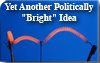 Yet Another Politically Bright Idea