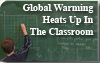 Global Warming Heats Up In The Classroom