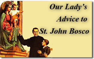 Our Lady's Advice to Saint John Bosco
