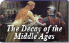 The Decay of the Middle Ages