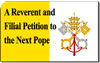 A Reverent and Filial Petition to the Next Pope