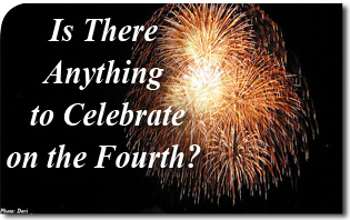 Is There Anything to Celebrate on the Fourth?