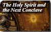 The Holy Spirit and the Next Conclave