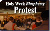 Holy Week Blasphemy Protest to Console Our Blessed Mother