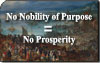 No Nobility of Purpose = No Prosperity