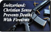 In Switzerland, a Christian Sense of Family and Country Prevents Deaths with Firearms