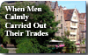 When Men Calmly Carried Out Their Trades