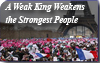 A Weak King Weakens the Strongest People