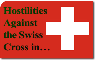 Hostilities Against the Swiss Cross in…Switzerland!