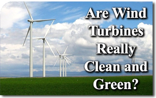Are Wind Turbines Really Clean and Green?