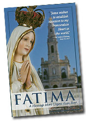 Fatima message Our Lady 1917 our times More Urgent Than Ever