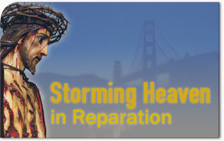 Storming Heaven in Reparation