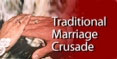 Traditional Marriage Crusade Campaign Central