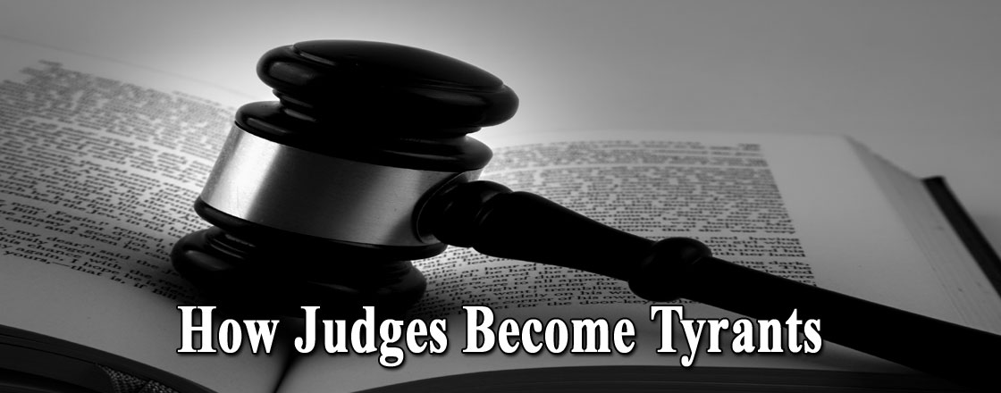 How Judges Become Tyrants