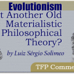 Evolutionism: Just Another Old Materialistic Philosophical Theory?