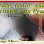 Peace, Peace, and There Is No Peace: Jeremais 6:14 1