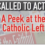 Recalled to Action: A Peek at the Catholic Left