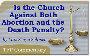 Is the Church Against Both Abortion and the Death Penalty