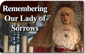 Remembering Our Lady of Sorrows 1