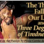The Three Falls of Our Lord and the Three Degrees of Tiredness