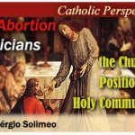 Pro-Abortion Politicians and the Church’s Position on Holy Communion
