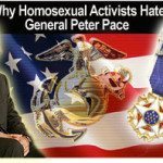 Why Homosexual Activists Hate General Peter Pace 2