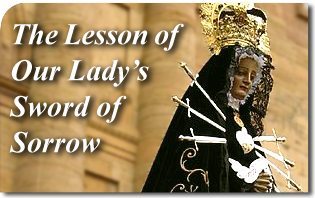 The Lesson of Our Lady’s Sword of Sorrow
