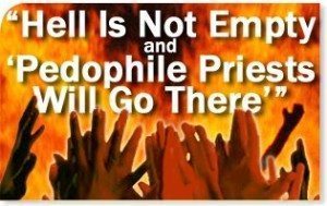 Hell Is Not Empty and “Pedophile Priests Will Go There” 2