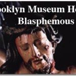 Brooklyn Museum Hosts Blasphemous Art 1