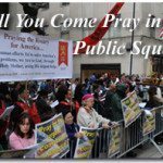 Will You Come Pray in the Public Square?