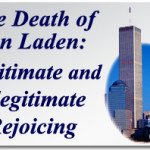 The Death of Bin Laden: Legitimate and Illegitimate Rejoicing 1