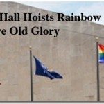 City Hall Hoists Rainbow Flag Above Old Glory 2