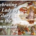 Celebrating Our Lady of Glory on the Assumption 3