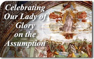 Celebrating Our Lady of Glory on the Assumption