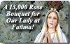 A 13,000 Rose Bouquet for Our Lady at Fatima! 1