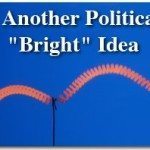 Yet Another Politically “Bright” Idea 1