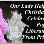 Our Lady Help of Christians, Celebrates Pope’s  Liberation From Prison 2