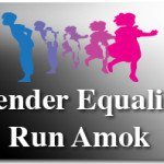 Gender Equality Run Amok 2