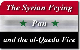 The Syrian Frying Pan and the al-Qaeda Fire