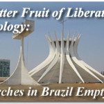 The Emptying of the Catholic Church in Brazil: A Bitter Fruit of Liberation Theology 6