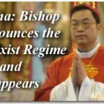 China: Bishop Renounces the Marxist Regime and Disappears 2
