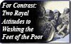 For Contrast: Two Royal Attitudes to Washing the Feet of the Poor 1