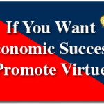 If You Want Economic Success, Promote Virtue 2