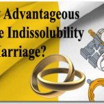 How Advantageous is the Indissolubility of Marriage? 1