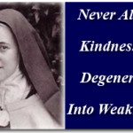 Never Allow Kindness to Degenerate Into Weakness 2