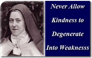 Never Allow Kindness to Degenerate Into Weakness